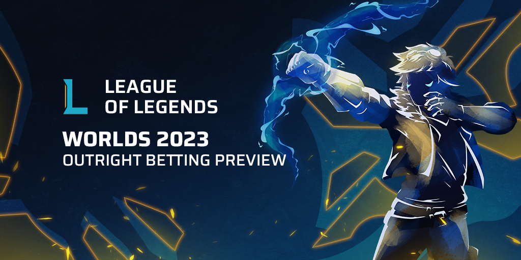 League of Legends Worlds 2023 - Outright betting preview